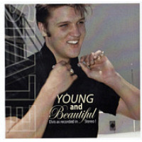 Young And Beautiful - Elvis As Recorded In Stereo!